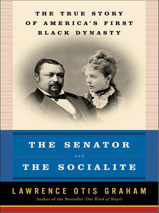 Title details for The Senator and the Socialite by Lawrence Otis Graham - Available